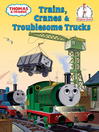 Cover image for Trains, Cranes and Troublesome Trucks